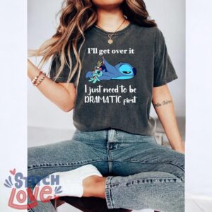 Stitch T-Shirt, I'll Get Over It I Just Need To Be Dramatic First Shirt Product Photo 4