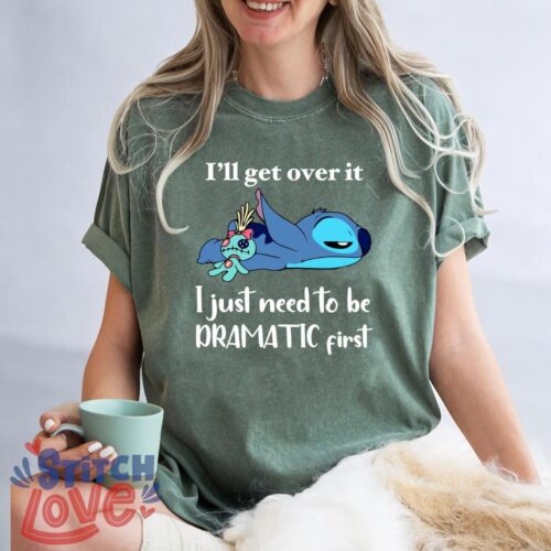 Stitch T-Shirt, I'll Get Over It I Just Need To Be Dramatic First Shirt Product Photo 1