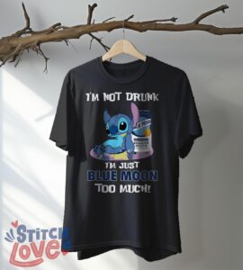 I'm Not Drunk, I'm Just Blue Moon Too Much, Stitch Shirt - Black T-Shirt