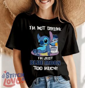 I'm Not Drunk, I'm Just Blue Moon Too Much, Stitch Shirt - Women Black T-Shirt