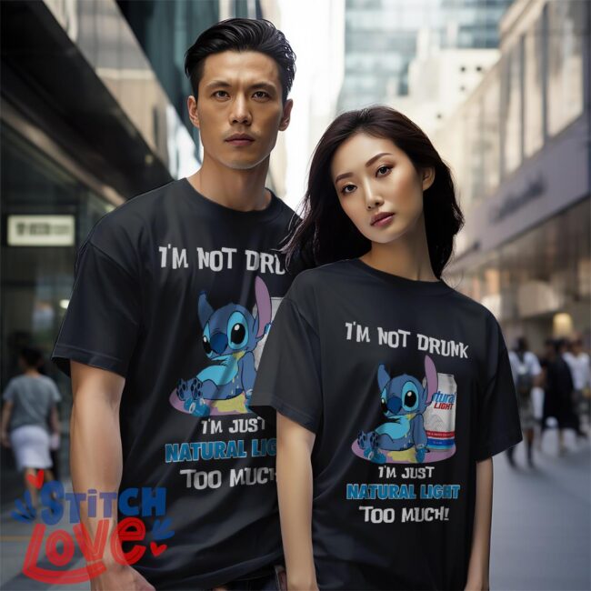 I'm Not Drunk, I'm Just Natural Light Too Much, Stitch Shirt - Black Couple White T-Shirt