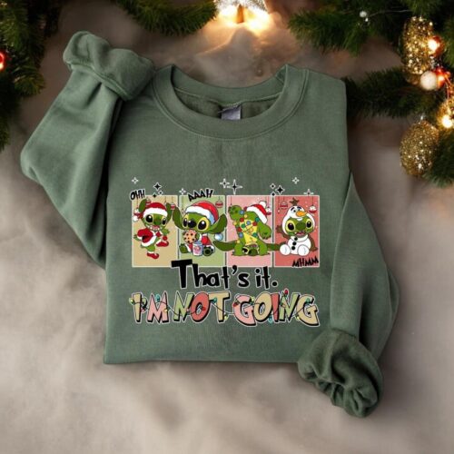 Stitch In Green, That's It I'm Not Going Christmas Sweatshirt, Stitch Christmas Gift Product Photo 1